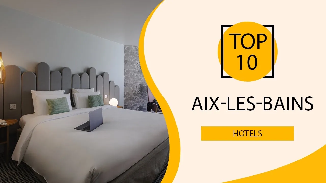 guide des hôtels incontournables à aix les bains